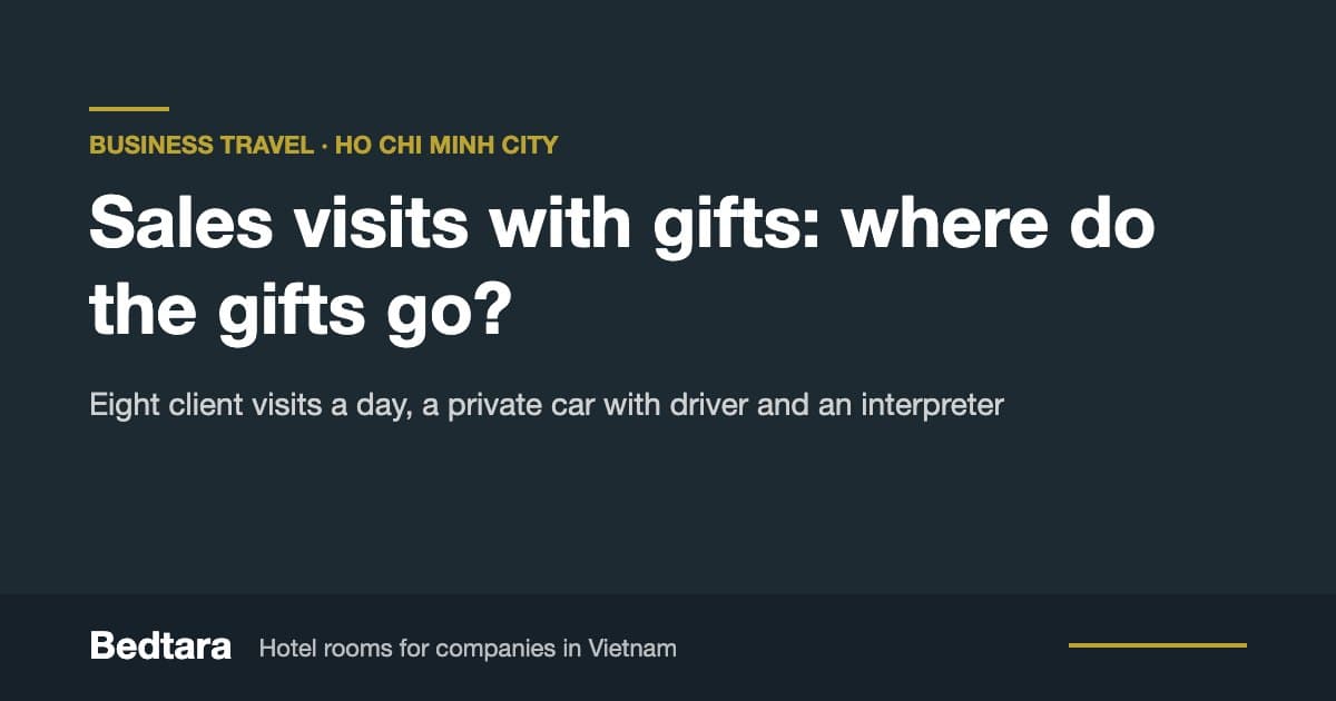 Sales Visits in Ho Chi Minh City: Gifts, Car and Hotel